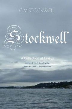 portada Stockwell: A Collection of Essays: Analysis of: I Don't Know Anything, Nickel and Dimed, and Geography of Bliss. (en Inglés)