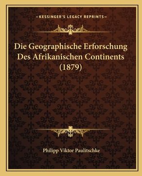 portada Die Geographische Erforschung Des Afrikanischen Continents (1879) (en Alemán)