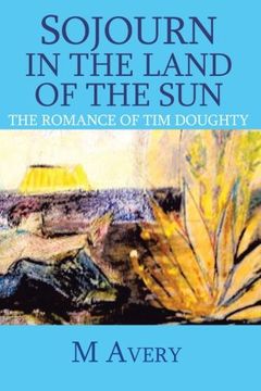 portada Sojourn in the Land of the Sun (Revised): The Romance of Tim Doughty