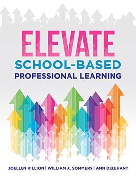 portada Elevate School-Based Professional Learning (Implement School-Based pd Based on Authors’ Research and Real Experiences With Strategies That Work) 