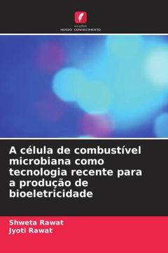 portada A Célula de Combustível Microbiana Como Tecnologia Recente Para a Produção de Bioeletricidade