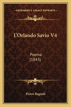 portada L'Orlando Savio V4: Poema (1843) (en Italiano)