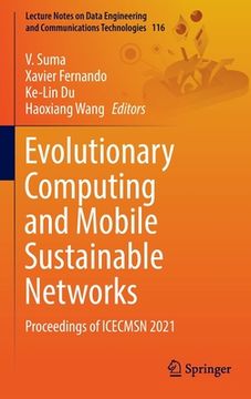 portada Evolutionary Computing and Mobile Sustainable Networks: Proceedings of Icecmsn 2021 (en Inglés)