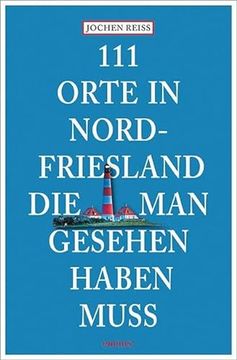 portada 111 Orte in Nordfriesland, die man Gesehen Haben Muss