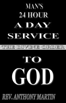 portada Man's 24 Hour A Day Service To GOD: The Divine Order