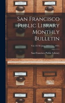 portada San Francisco Public Library Monthly Bulletin; Vol. 33/36 (Jan. 1929-Oct. 1931)