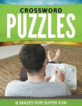 portada Crossword Puzzles & Mazes For Super Fun (en Inglés)