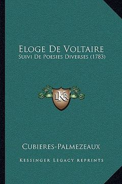 portada Eloge De Voltaire: Suivi De Poesies Diverses (1783) (en Francés)