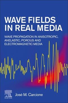 portada Wave Fields in Real Media: Wave Propagation in Anisotropic, Anelastic, Porous and Electromagnetic Media 