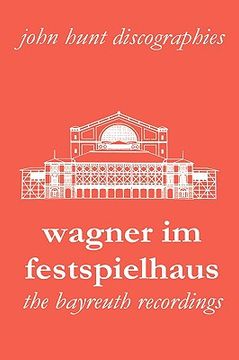 portada wagner im festspielhaus. discography of the bayreuth festival. [2006]. (en Inglés)