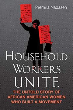 portada Household Workers Unite: The Untold Story of African American Women who Built a Movement 