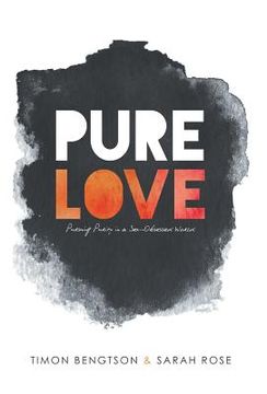 portada Pure Love: Pursuing Purity in a Sex-Obsessed World