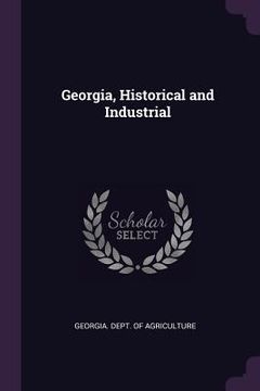 portada Georgia, Historical and Industrial (in English)