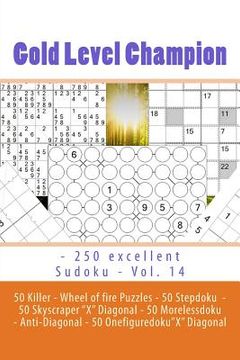portada Gold Level Champion - 250 Excellent Sudoku - Vol. 14: This Sudoku of the Highest Brand for You (en Inglés)