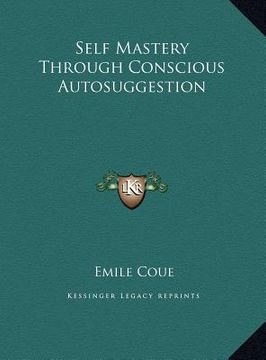 portada self mastery through conscious autosuggestion (en Inglés)