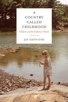 portada A Country Called Childhood: Children and the Exuberant World (en Inglés)