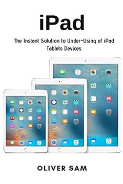 portada Ipad: The Instant Solution to Under-Using of Ipad Tablets Devices (in English)