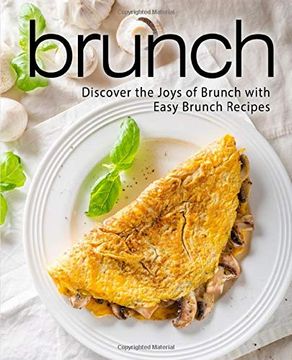 portada Brunch: A Brunch Cookbook With Delicious Brunch Recipes (in English)