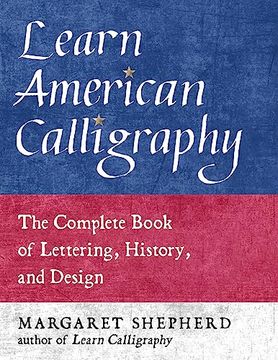 portada Learn American Calligraphy: The Complete Book of Lettering, History, and Design (en Inglés)