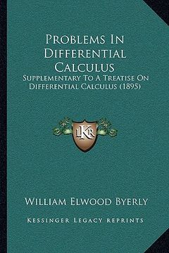 portada problems in differential calculus: supplementary to a treatise on differential calculus (1895) (en Inglés)