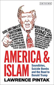 portada America & Islam: Soundbites, Suicide Bombs and the Road to Donald Trump (en Inglés)