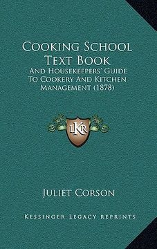 portada cooking school text book: and housekeepers' guide to cookery and kitchen management (1878) (en Inglés)