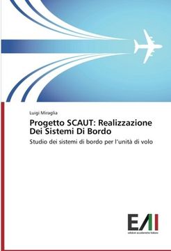 portada Progetto SCAUT: Realizzazione Dei Sistemi  Di Bordo: Studio dei sistemi  di bordo per l'unità di volo