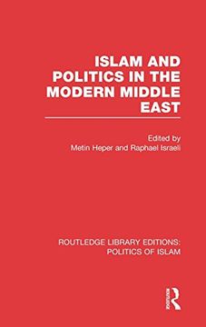 portada islam and politics in the modern middle east (rle politics of islam) (en Inglés)