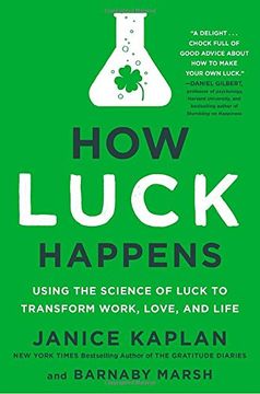 portada How Luck Happens: Using the Science of Luck to Transform Work, Love, and Life (en Inglés)