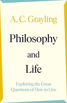 portada Philosophy and Life: Exploring the Great Questions of how to Live