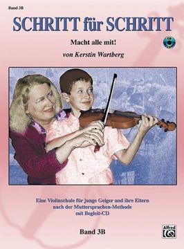 portada Schritt für Schritt Band 3B: Macht alle mit! Eine Violinschule für junge Geiger und ihre Eltern nach der Muttersprachen-Methode (en Alemán)
