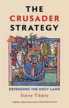 portada The Crusader Strategy: Defending the Holy Land (en Inglés)