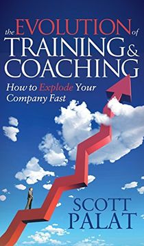 portada The Evolution of Training and Coaching: How to Explode Your Company Fast 