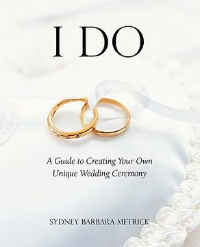 portada i do: a guide to creating your own unique wedding ceremony (en Inglés)