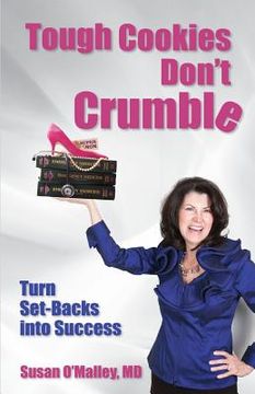 portada Tough Cookies Don't Crumble: Turn Set-Backs into Success (en Inglés)