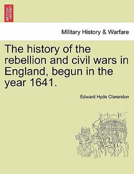 portada the history of the rebellion and civil wars in england, begun in the year 1641.