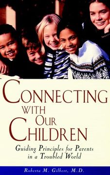 portada Connecting With our Children: Guiding Principles for Parents in a Troubled World (en Inglés)