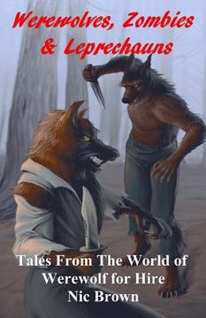 portada Werewolves, Zombies & Leprechauns: Tales from the World of Werewolf for Hire (en Inglés)