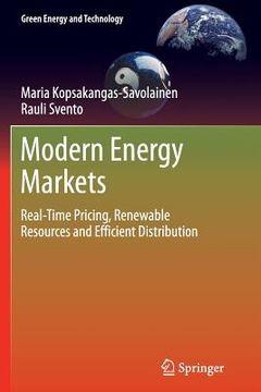 portada Modern Energy Markets: Real-time Pricing, Renewable Resources And Efficient Distribution (green Energy And Technology) (en Inglés)