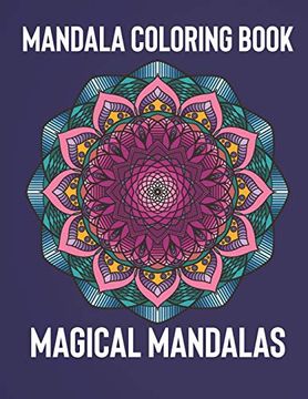 Libro Mandala Coloring Book: Magical Mandalas | an Adult Coloring Book ...