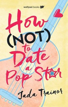 portada How Not to Date a Pop Star (in English)
