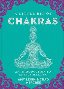 portada A Little bit of Chakras: An Introduction to Energy Healing (Volume 5) (Little bit Series) 
