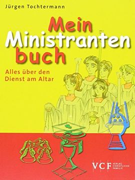 portada Mein Ministrantenbuch: Alles über den Dienst am Altar (en Alemán)