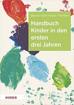 portada Handbuch Kinder in den Ersten Drei Jahren: So Gelingt Qualität in Krippe, Kita und Tagespflege (en Alemán)