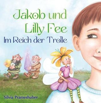 portada Jakob und Lilly fee im Reich der Trolle (en Alemán)