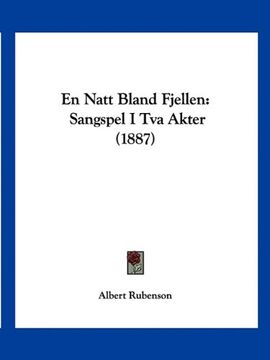 portada En Natt Bland Fjellen: Sangspel i tva Akter (1887) (in Spanish)