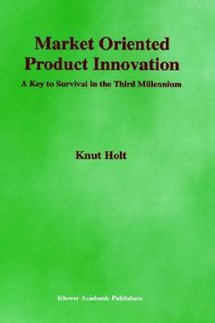 portada market oriented product innovation: a key to survival in the third millennium (en Inglés)