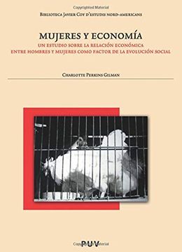 portada Mujeres y Economía: Un Estudio Sobre la Relación Económica Entre Hombres y Mujeres Como Factor de la Evolución Social