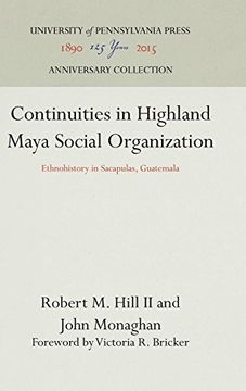 portada Continuities in Highland Maya Social Organization: Ethnohistory in Sacapulas, Guatemala (Ethnohistory Series) (en Inglés)