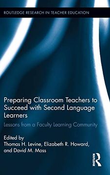 portada Preparing Classroom Teachers to Succeed With Second Language Learners: Lessons From a Faculty Learning Community (Routledge Research in Teacher Education) (en Inglés)